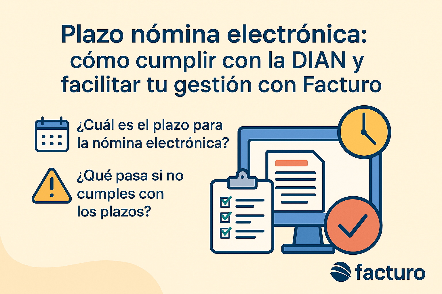 Plazos de la Nómina Electrónica en Colombia: evita sanciones y simplifica tu cierre de año con Facturo